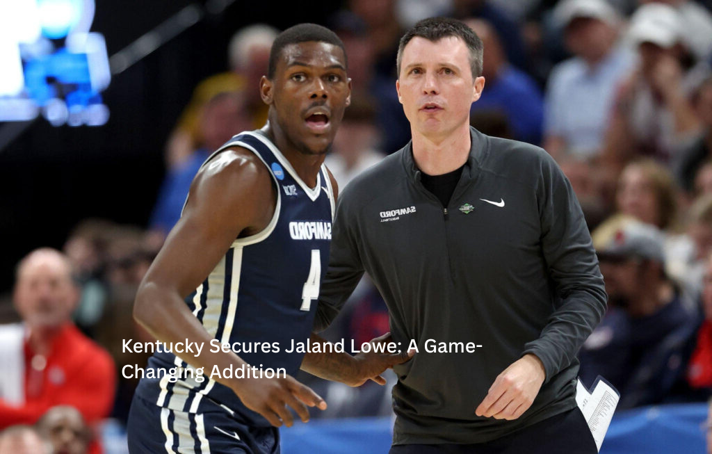 Kentucky Secures Jaland Lowe: A Game-Changing Addition 